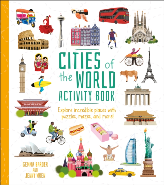 Cities of the World Activity Book : Explore Incredible Places with Puzzles, Mazes, and more!, Paperback / softback Book
