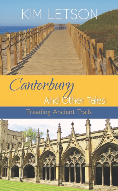 Canterbury And Other Tales : Treading Ancient Trails, Paperback / softback Book