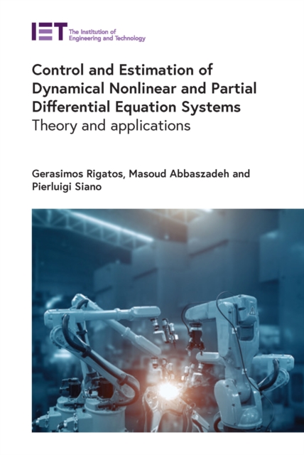 Control and Estimation of Dynamical Nonlinear and Partial Differential Equation Systems : Theory and applications, EPUB eBook