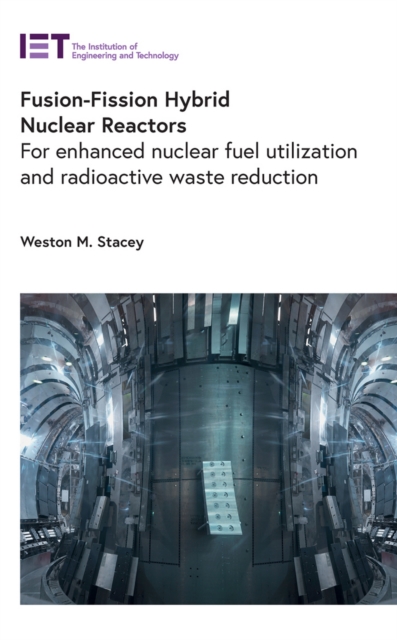 Fusion-Fission Hybrid Nuclear Reactors : For enhanced nuclear fuel utilization and radioactive waste reduction, EPUB eBook
