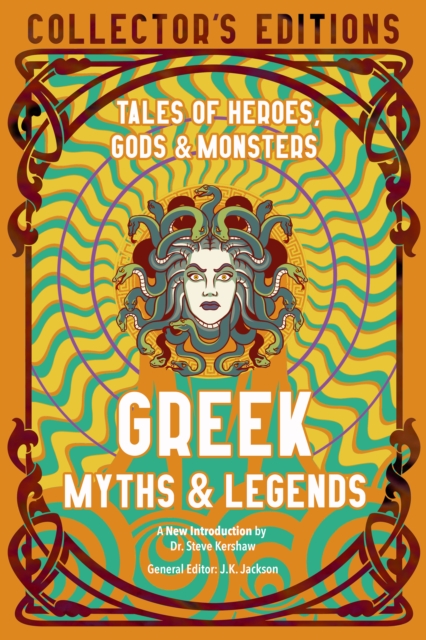 Greek Myths & Legends : Tales of Heroes, Gods & Monsters, Hardback Book