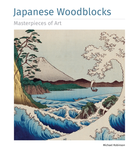 Japanese Woodblocks Masterpieces of Art, Hardback Book