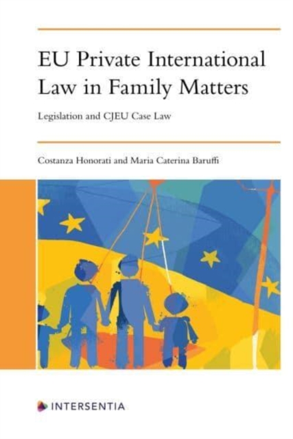 EU Private International Law in Family Matters : Legislation and CJEU Case Law, Paperback / softback Book