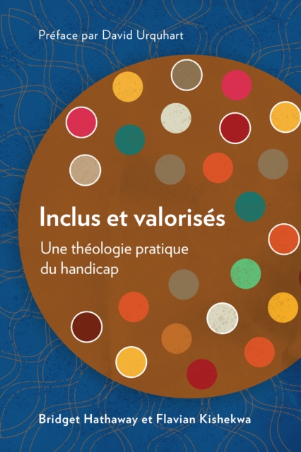 Inclus et valorises : Une theologie pratique du handicap, PDF eBook