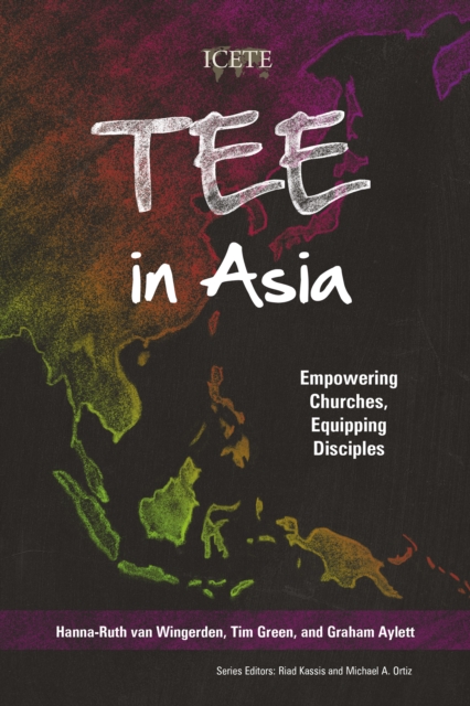 TEE in Asia : Empowering Churches, Equipping Disciples, PDF eBook
