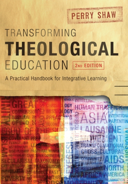 Transforming Theological Education, 2nd Edition : A Practical Handbook for Integrated Learning, PDF eBook