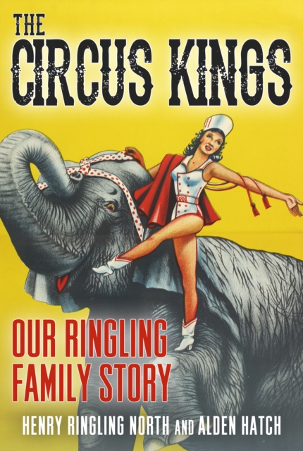 Circus Kings Our Ringling Family Story, EPUB eBook