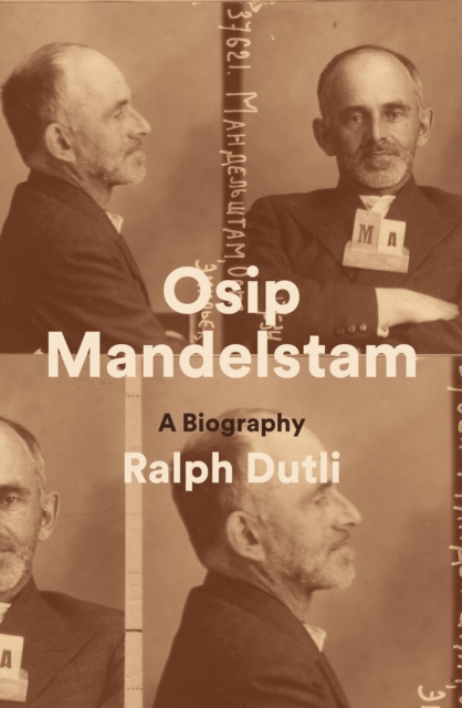 Osip Mandelstam : A Biography, Hardback Book