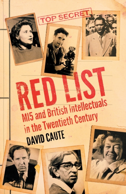 Red List : MI5 and British Intellectuals in the Twentieth Century, EPUB eBook