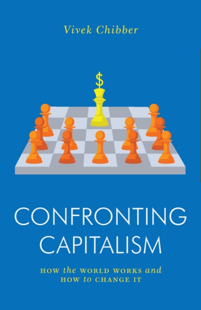 Confronting Capitalism : How the World Works and How to Change It, Paperback / softback Book