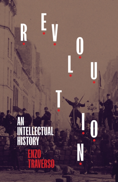 Revolution : An Intellectual History, Hardback Book