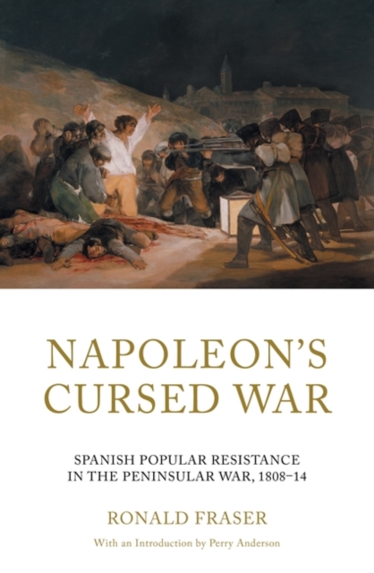Napoleon's Cursed War : Spanish Popular Resistance in the Peninsular War, 1808-14, Paperback / softback Book