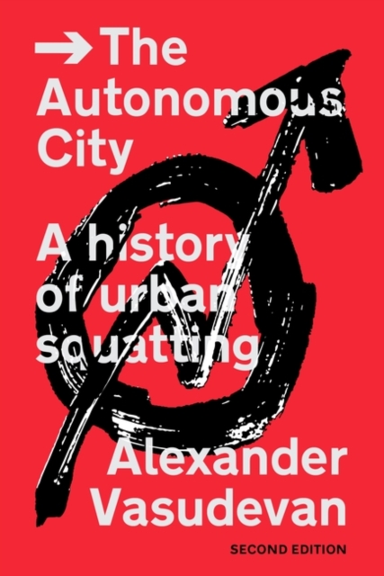 The Autonomous City : A History of Urban Squatting, Paperback / softback Book