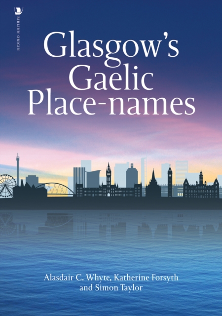 Glasgow's Gaelic Place-names, Paperback / softback Book