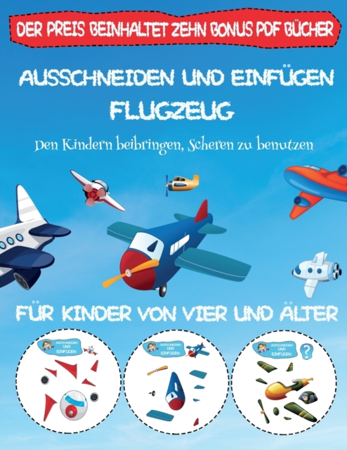 Den Kindern beibringen, Scheren zu benutzen : Ausschneiden und Einfugen - Flugzeug, Paperback Book