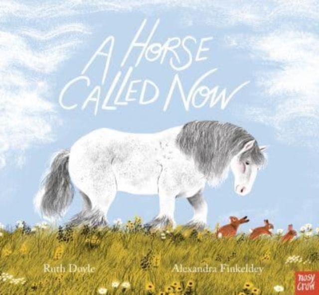A Horse Called Now, Paperback / softback Book