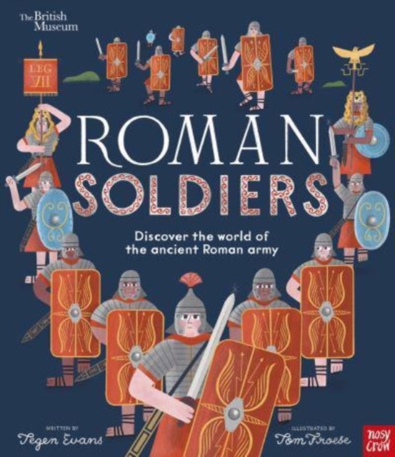 British Museum: Roman Soldiers : Discover the world of the ancient Roman army, Paperback / softback Book