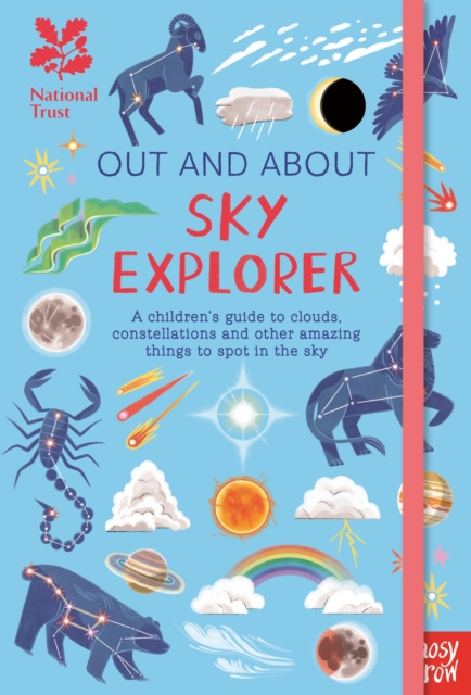 National Trust: Out and About Sky Explorer: A children’s guide to clouds, constellations and other amazing things to spot in the sky, Hardback Book