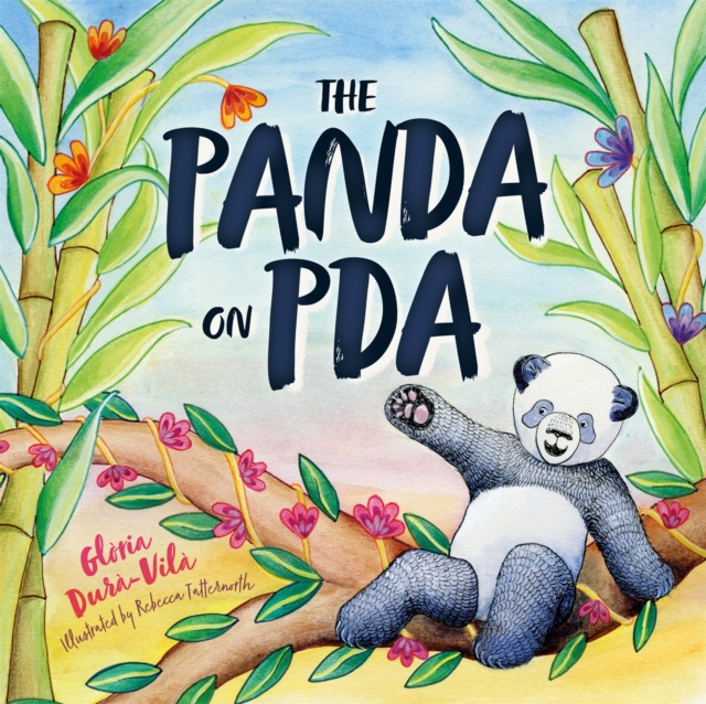 The Panda on PDA : A Children's Introduction to Pathological Demand Avoidance, EPUB eBook