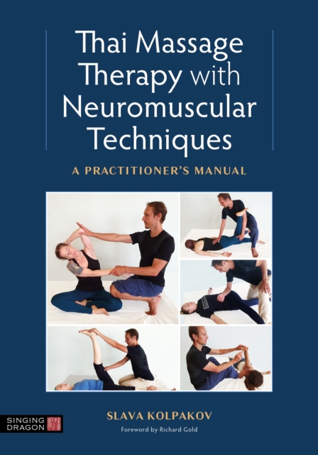 Thai Massage with Neuromuscular Techniques : A Practitioner's Manual, EPUB eBook
