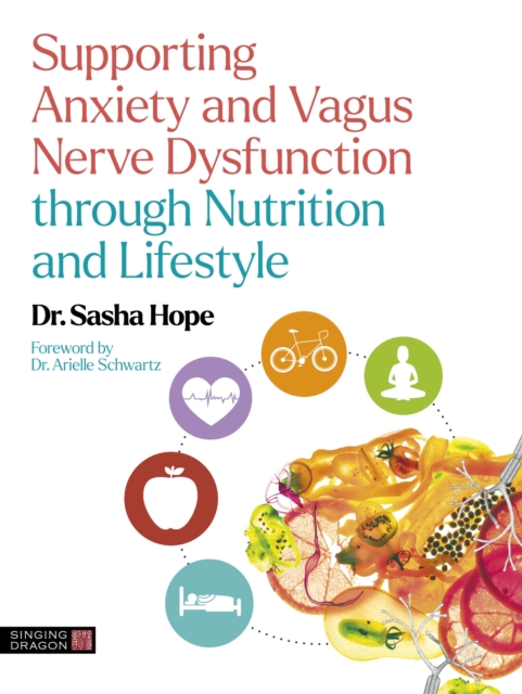 Supporting Anxiety and Vagus Nerve Dysfunction through Nutrition and Lifestyle, Paperback / softback Book