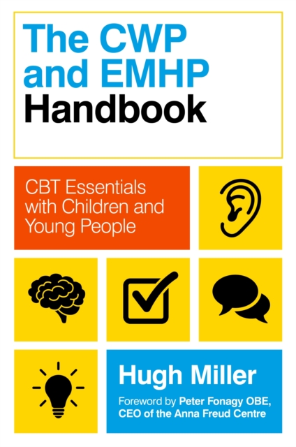 The CWP and EMHP Handbook : CBT Essentials with Children and Young People, EPUB eBook