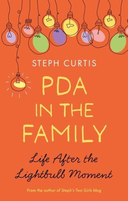 PDA in the Family : Life After the Lightbulb Moment, EPUB eBook