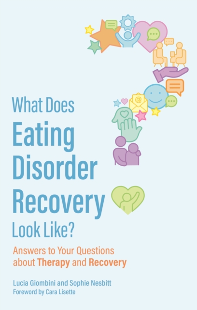 What Does Eating Disorder Recovery Look Like? : Answers to Your Questions about Therapy and Recovery, EPUB eBook