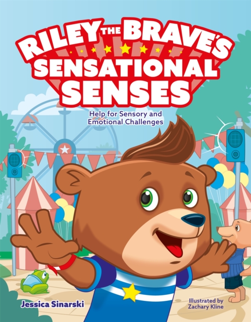 Riley the Brave's Sensational Senses : Help for Sensory and Emotional Challenges, Hardback Book