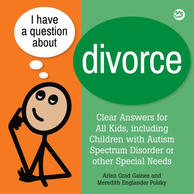I Have a Question about Divorce : A Book for Children with Autism Spectrum Disorder or Other Special Needs, Paperback / softback Book