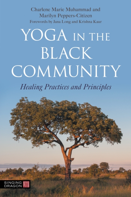Yoga in the Black Community : Healing Practices and Principles, Paperback / softback Book