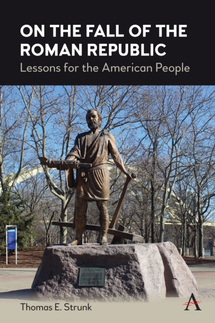 On the Fall of the Roman Republic : Lessons for the American People, EPUB eBook