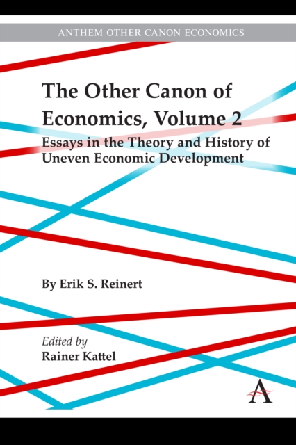 The Other Canon of Economics, Volume 2 : Essays in the Theory and History of Uneven Economic Development, PDF eBook