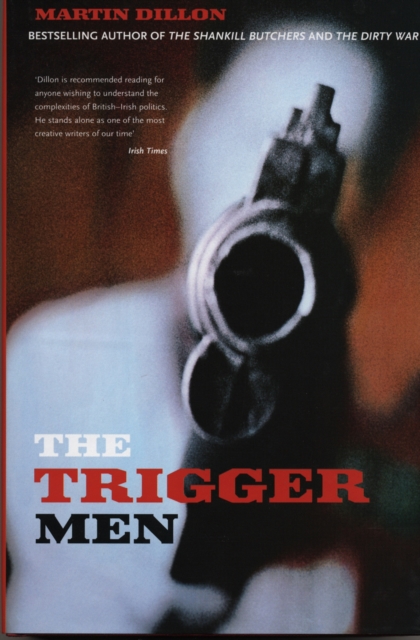 The Trigger Men : Assassins and Terror Bosses in the Ireland Conflict, Paperback / softback Book