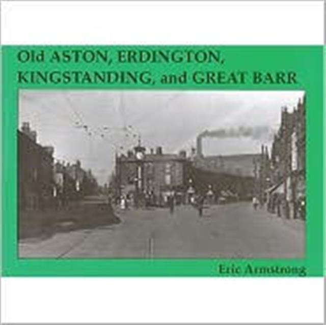Old Aston, Erdington, Kingstanding and Great Barr, Paperback / softback Book
