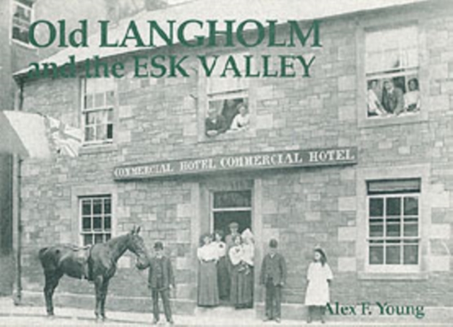 Old Langholm and the Esk Valley, Paperback / softback Book