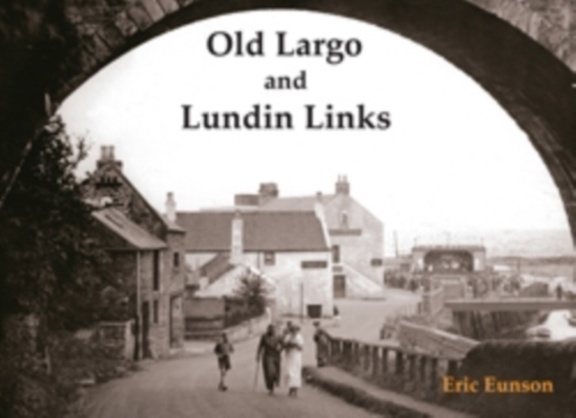 Old Largo and Lundin Links, Paperback / softback Book