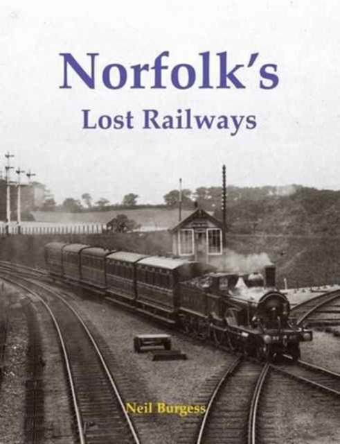 Norfolk's Lost Railways, Paperback / softback Book