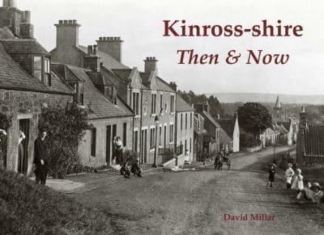 Kinross-shire Then & Now, Paperback / softback Book