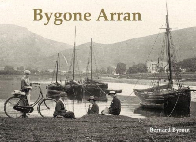 Bygone Arran, Paperback / softback Book