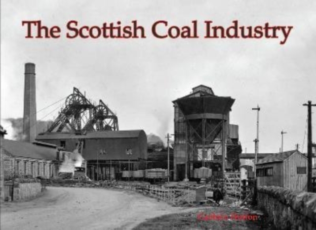 The Scottish Coal Industry, Paperback / softback Book