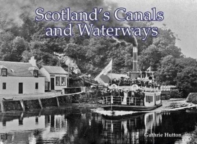 Scotland's Canals and Waterways, Paperback / softback Book