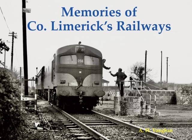 Memories of Co. Limerick's Railways, Paperback / softback Book