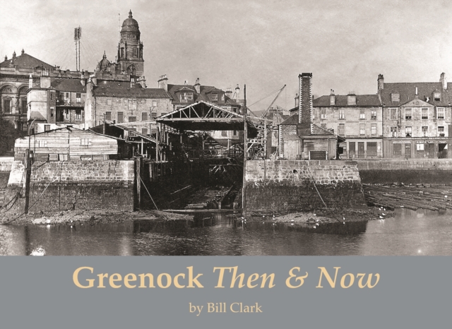 Greenock Then and Now, Paperback / softback Book