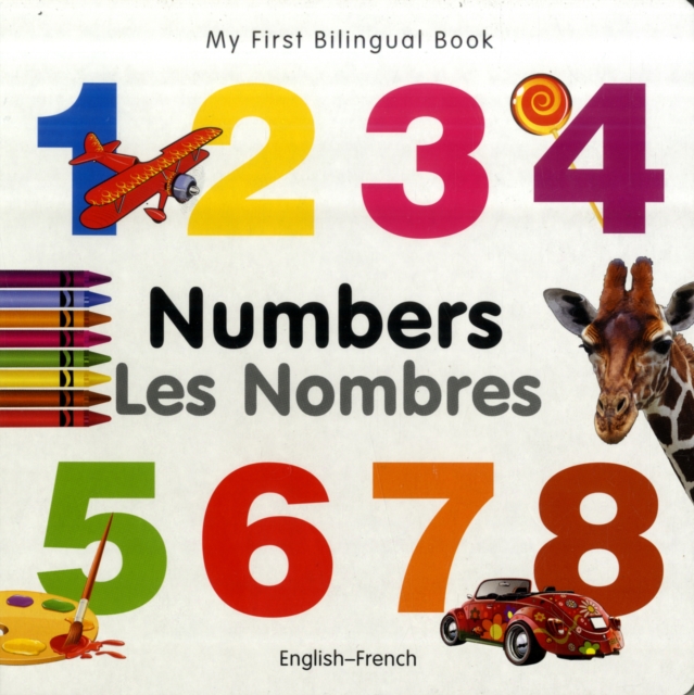 My First Bilingual Book -  Numbers (English-French), Board book Book