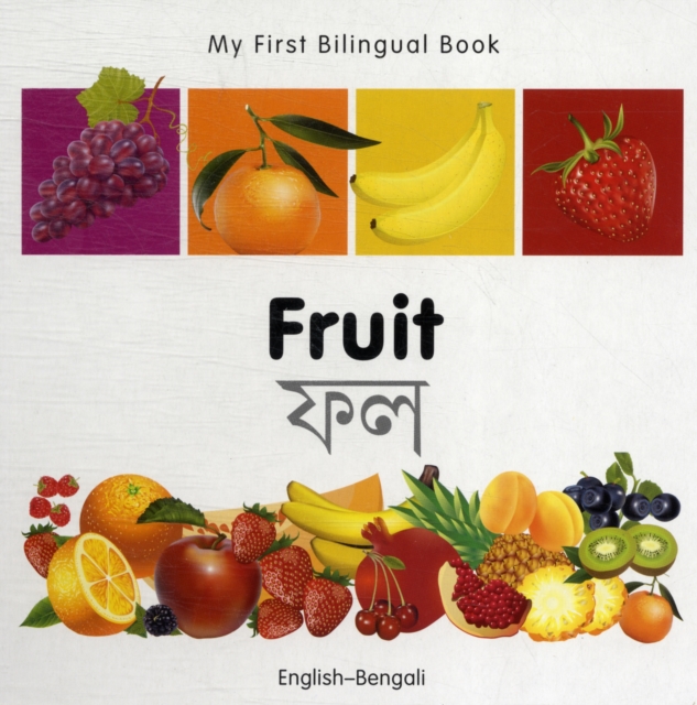 My First Bilingual Book -  Fruit (English-Bengali), Board book Book