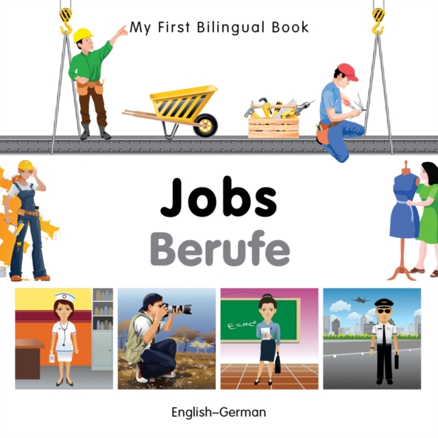 My First Bilingual Book -  Jobs (English-German), Board book Book