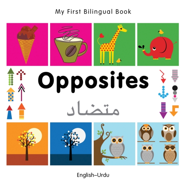 My First Bilingual Book -  Opposites (English-Urdu), Board book Book