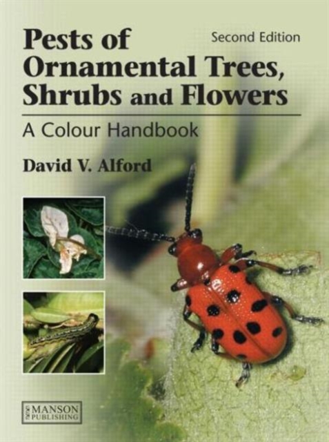 Pests of Ornamental Trees, Shrubs and Flowers : A Colour Handbook, Second Edition, Hardback Book