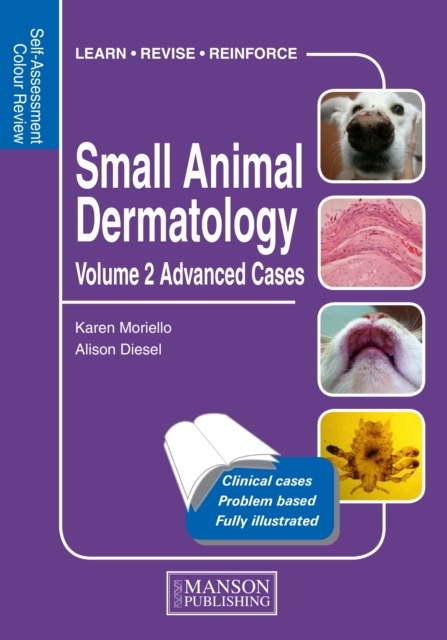 Small Animal Dermatology, Advanced Cases : Self-Assessment Color Review, PDF eBook